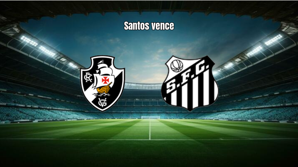 Vasco 0x3 Santos: Santos vence e se destaca no Brasileirão