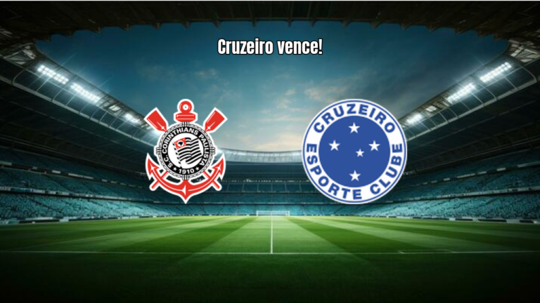 Corinthians 1x2 Cruzeiro: Destaques e Análise da Partida