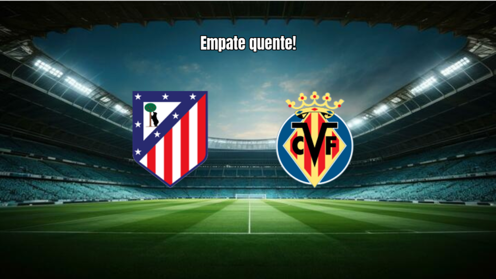 Atlético Madrid 2x2 Villarreal: Destaques e Análise