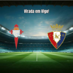 Celta Vigo 1x2 Osasuna: Virada e Expulsão na Estreia