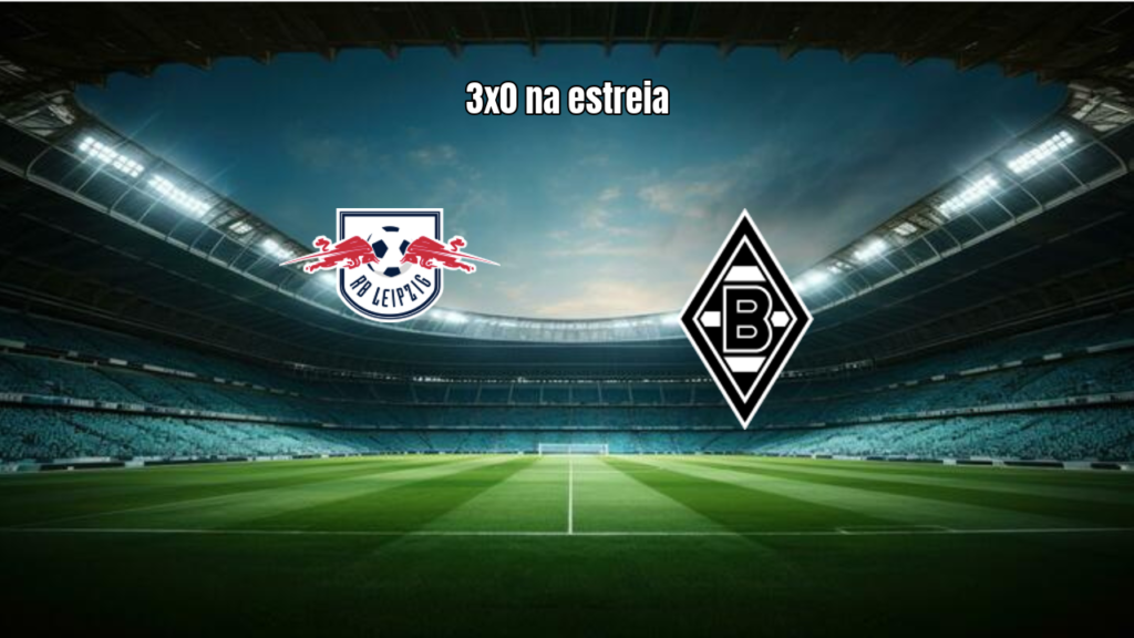 RB Leipzig 3x0 Mönchengladbach: Destaques da Partida