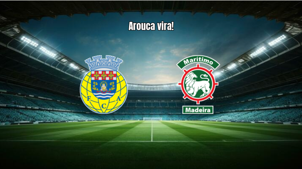 Arouca 2x1 Maritimo: Virada em Casa na Primeira Liga