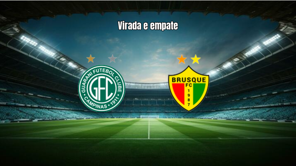 Guarani Campinas 2x2 Brusque: jogo emocionante termina igual