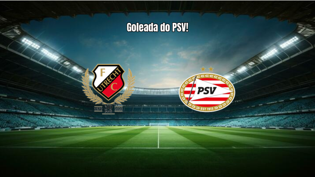 Utrecht sofre goleada do PSV por 6 a 1 na Eredivisie