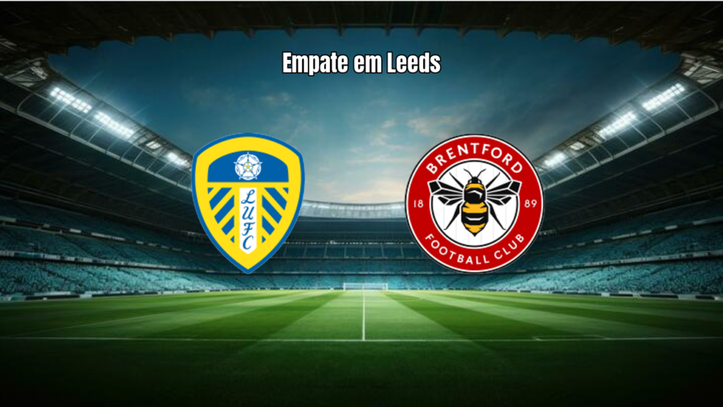 Leeds 1x1 Brentford: Empate Com Reação Na Premier League