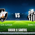 Onde Assistir Vasco x Santos Palpite Série A 16/08/2026