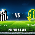 Onde Assistir Santos x Mirassol ao Vivo: Palpite 23/08/2026