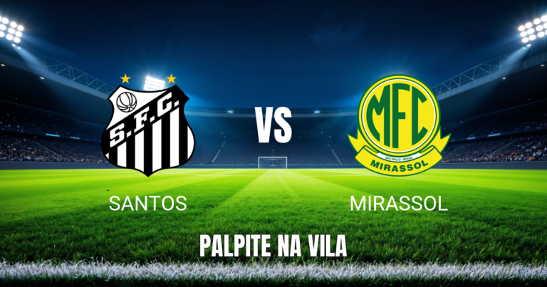 Onde Assistir Santos x Mirassol ao Vivo: Palpite 23/08/2026