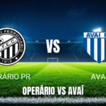 Onde Assistir Operário PR x Avaí: Palpite e Análise 16/08/2026