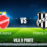Onde assistir Vila Nova x Ponte Preta ao vivo: Palpite 19/08/2026