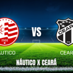 Onde Assistir Náutico x Ceará ao Vivo e Palpite 18/08/2026