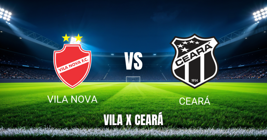 Onde Assistir Vila Nova x Ceará: Palpite e Transmissão 30/08/2026