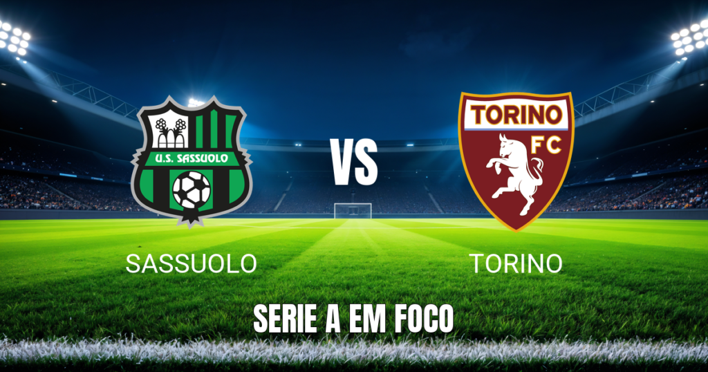 Onde Assistir Sassuolo x Torino: Palpite e Análise - 29/08/2026