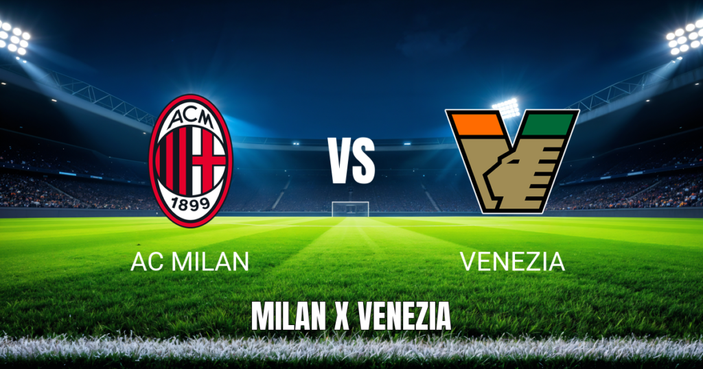 Onde Assistir AC Milan x Venezia: Palpite 28/08/2026