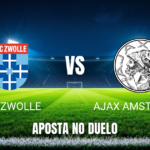 Onde Assistir PEC Zwolle x Ajax: Palpite e Análise - 09/08/2026