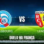 Onde Assistir Strasbourg x Lens: Palpite e Odds - 29/08/2026