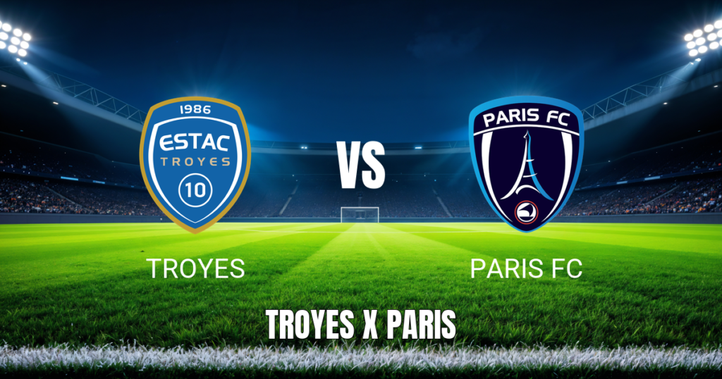 Onde Assistir Troyes x Paris FC ao Vivo: Palpite 22/08/2026