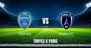 Onde Assistir Troyes x Paris FC ao Vivo: Palpite 22/08/2026