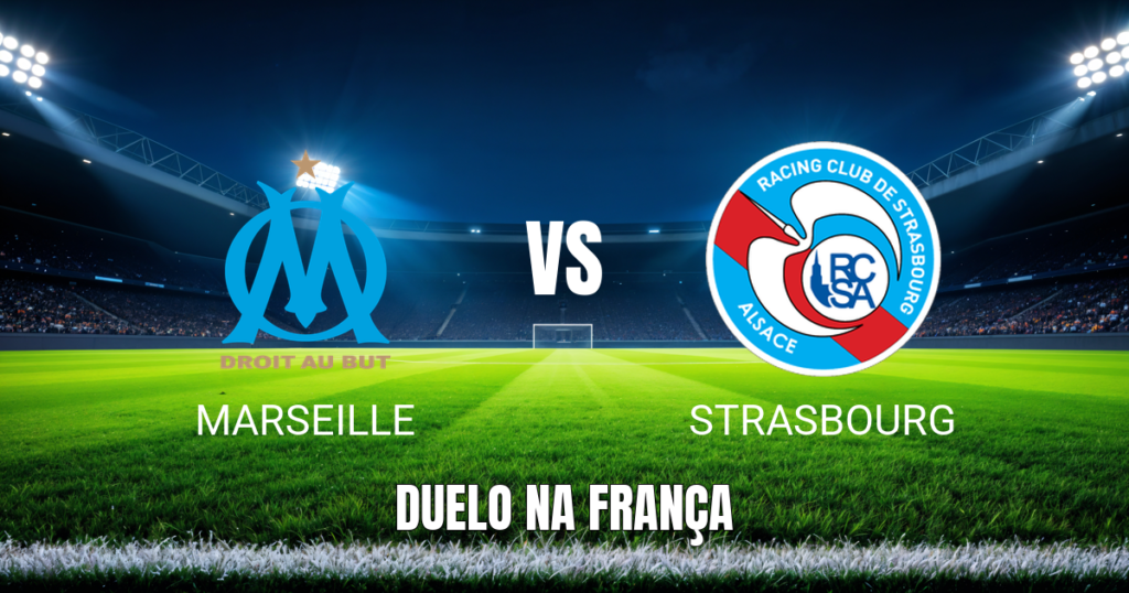 Onde Assistir Marseille x Strasbourg: Palpite e Análise - 21/08/2026