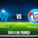 Onde Assistir Marseille x Strasbourg: Palpite e Análise - 21/08/2026