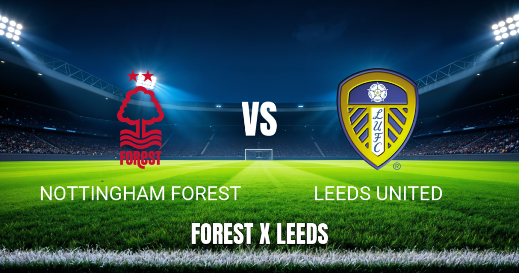 Onde Assistir Nottingham Forest x Leeds United: Palpite 22/08/2026
