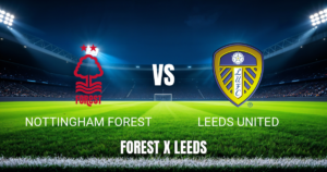 Onde Assistir Nottingham Forest x Leeds United: Palpite 22/08/2026