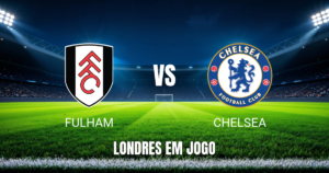 Onde Assistir Fulham x Chelsea - Palpite e Dicas - 24/08/2026