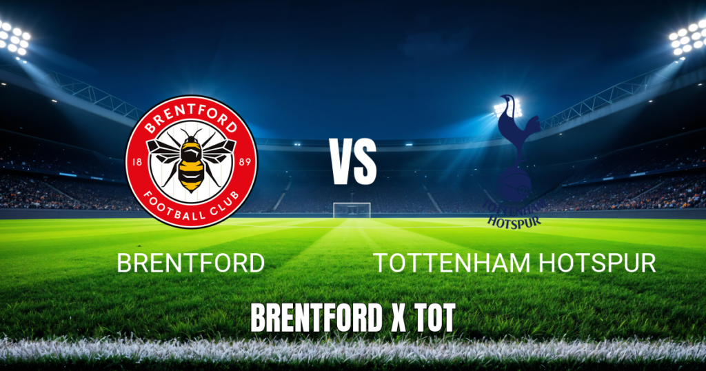 Onde Assistir Brentford x Tottenham: Palpite 22/08/2026