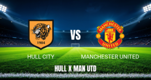 Onde Assistir Hull City x Manchester United: Palpite – 22/08/2026