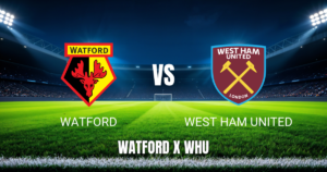Onde Assistir Watford x West Ham: Palpite 29/08/2026
