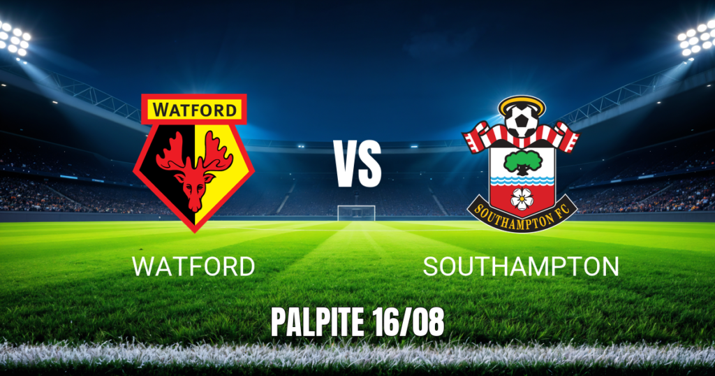 Onde Assistir Watford x Southampton: Palpite – 16/08/2026