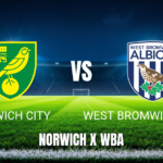 Onde Assistir Norwich x West Brom: Palpite e Transmissão - 15/08/2026