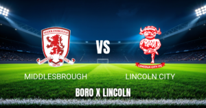 Onde assistir Middlesbrough vs Lincoln City: Palpite 15/08/2026