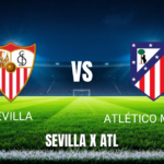 Onde Assistir Sevilla x Atlético Madrid: Palpite 29/08/2026