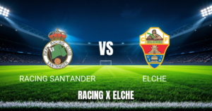 Onde Assistir Racing Santander x Elche: Palpite e Análise 28/08/2026