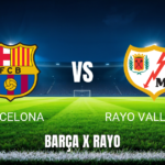 Onde Assistir Barcelona x Rayo: Palpite 31/08/2026