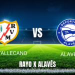 Onde Assistir Rayo Vallecano x Alavés: Palpite e Análise - 20/08/2026