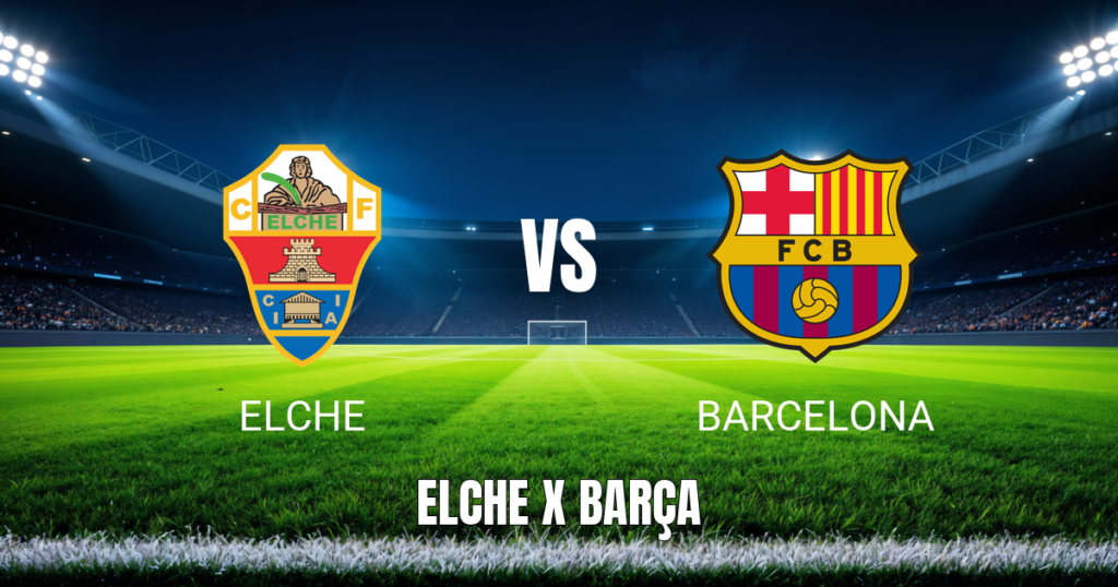 Onde Assistir Elche x Barcelona - Palpite e Análise - 23/08/2026