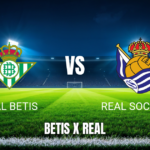 Onde Assistir Real Betis x Real Sociedad: Palpite 21/08/2026