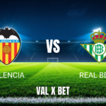 Onde Assistir Valencia x Betis: Palpite e Transmissão 25/08/2026