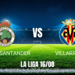 Onde Assistir Racing Santander x Villarreal: Palpite 16/08/2026