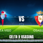 Onde assistir Celta x Osasuna ao vivo: Palpite e mais - 27/08/2026