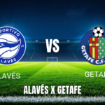 Onde Assistir Alavés x Getafe: Palpite para 15/08/2026