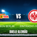 Onde Assistir Union Berlin x Frankfurt: Palpite 29/08/2026