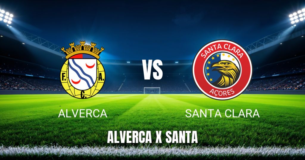 Onde Assistir Alverca x Santa Clara ao Vivo com Palpite – 29/08/2026
