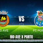 Onde Assistir Rio Ave x FC Porto ao Vivo e Palpite 15/08/2026