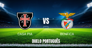 Onde assistir Casa Pia x Benfica: Palpite e mais – 17/08/2026
