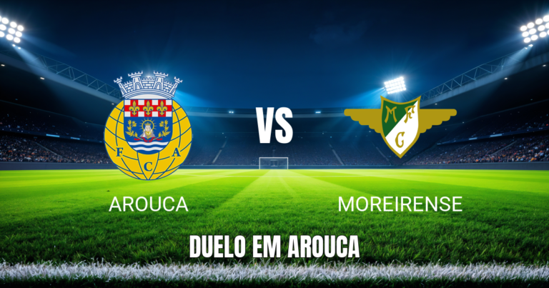 Onde Assistir Arouca x Moreirense: Palpite – 16/08/2026