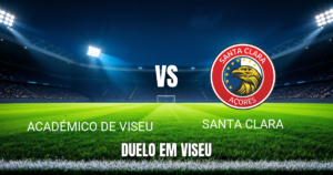 Onde Assistir Académico de Viseu x Santa Clara: Palpite 15/08/2026