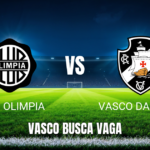 Onde Assistir Olimpia x Vasco: Palpite 20/08/2026